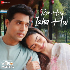 Roz Hota Ishq Hai (From Vitromates) Roz Hota Ishq Hai (From Vitromates)
