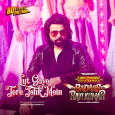 Lut Gaye Tere Ishk Mein (From Badass Ravi Kumar) Lut Gaye Tere Ishk Mein (From Badass Ravi Kumar)