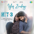 Ishq Zindagi (From Hit - 3) (Hindi)