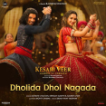 Dholida Dhol Nagada (From Kesari Veer)