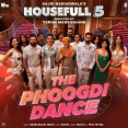 The Phoogdi Dance (From Housefull 5)