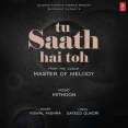 Tu Saath Hai Toh (From Master Of Melody)