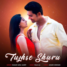 Tujhse Shuru Tujhse Shuru