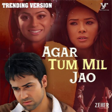 Agar Tum Mil Jao - Trending Version From Zeher Agar Tum Mil Jao - Trending Version From Zeher
