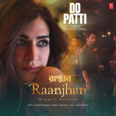 Raanjhan – Bengali Version Raanjhan – Bengali Version