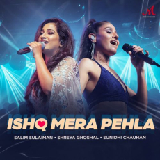 Ishq Mera Pehla Ishq Mera Pehla