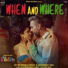 When And Where (From Ikk Kudi)