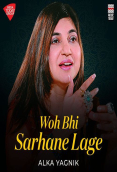 Woh Bhi Sarhane Lage  by Alka Yagnik