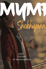 Shokhiyaan by Mohit Chauhan Shokhiyaan by Mohit Chauhan